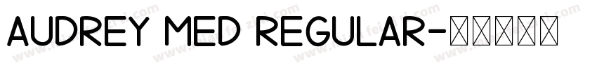 Audrey Med Regular字体转换